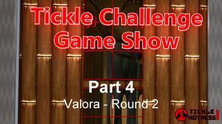 Tickle Challenge Game Show - Part 4 - Valora - Round 2