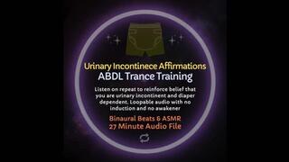 Urinary Incontinence Affirmations ABDL Diaper Trance Training ASMR