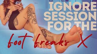 Ignore Session For The Foot Freaks X