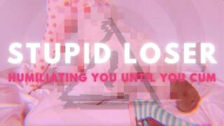 Stupid Loser