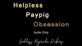 Helpless Paypig Obsession - Audio Only MP4