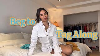 Beg to Tag Along