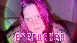 Eyefucked (Face + Eye Worship)