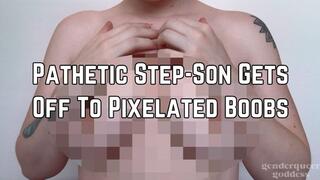 Getting Off To Step-Mom's Pixelated Boobs 4k HD - Pixel Fetish - Roleplay - Step-mom - Humiliation - Femdom