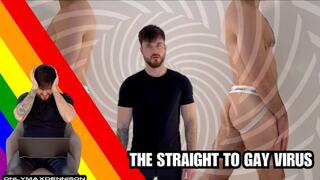 The straight to gay virus