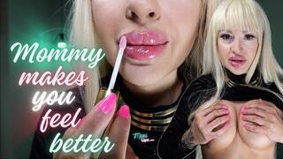 Mommy Makes You Feel Better