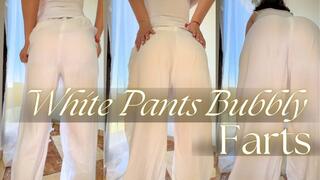 White Pants Bubbly Farts