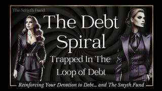 The Debt Spiral: Trapped in The Loop of Debt - Mind Fuck & Trance