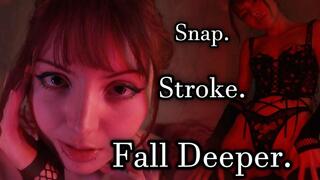 Snap Stroke Fall Deeper - Love Addiction, Goddess Worship, Mind Fuck 720p wmv