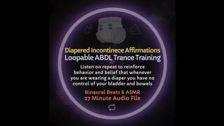 Diapered Incontinence Affirmations Loopable ABDL Trance Training