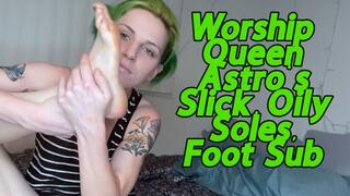 Worship Queen Astro's Slick, Oily Soles, Foot Sub