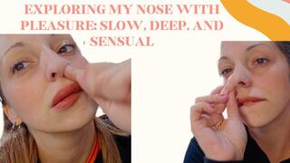 Exploring My Nose with Pleasure: Slow, Deep, and Sensual