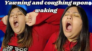 Yawning and coughing upon waking