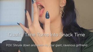 720P Quality Time Turns To Snack Time: POV Shrunken down and eaten by your giant, ravenous girlfriend