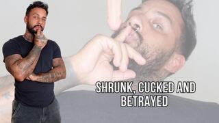 Shrunk, cucked and betrayed - Lalo Cortez