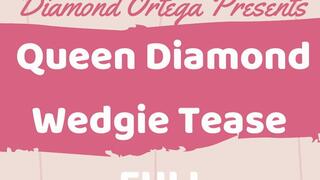 Queen Diamond Wedgie Tease