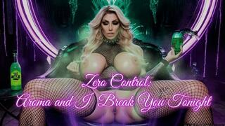 Zero Control: Aroma and I Break You Tonight