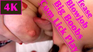 4K Big Boobs Play N Cum Lick: My Best Teasing Blowjob POV