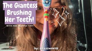 Giantess Brushing her Teeth: with her Trapped Tiny