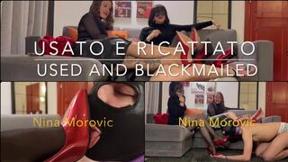 NINA MOROVIC & CLEO - Used and blackmailed - Usato e ricattato