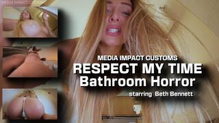Respect My Time Bathroom Horror