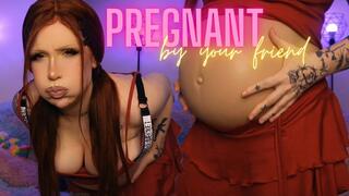 Pregnant by your friend