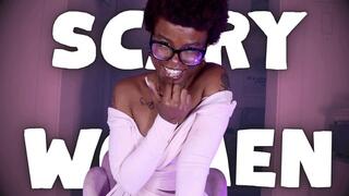 You Love Scary Women