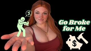 Go Broke for Me - Unethical Findom Debt Broke Bankrupt TPE Total Power Exchange Blackmail Homewreck Homewrecking Manipulation