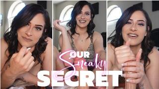 Our Sneaky Secret