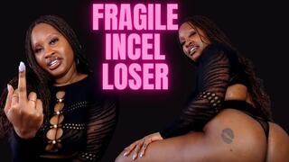 Fragile loser incel